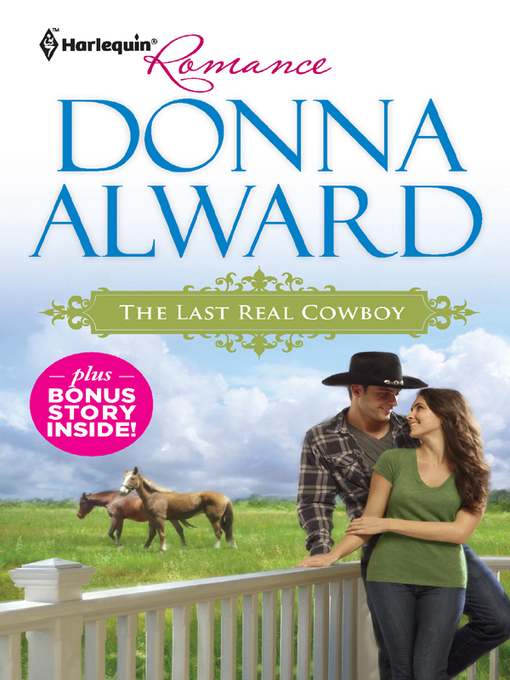 Title details for The Last Real Cowboy & The Rancher's Runaway Princess by Donna Alward - Available